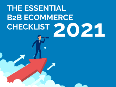 The Essential B2B ECommerce Checklist 2021