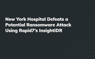 New York Hospital Defeats a Potential Ransomware Attack With Rapid7’s InsightIDR