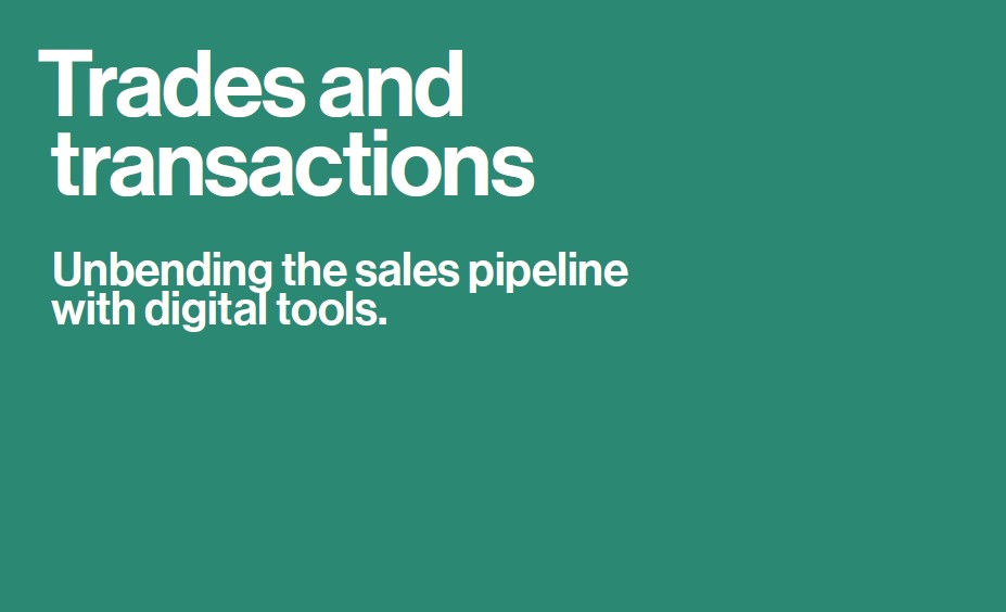 Trades and Transactions: Unbending the Sales Pipeline with Digital Tools