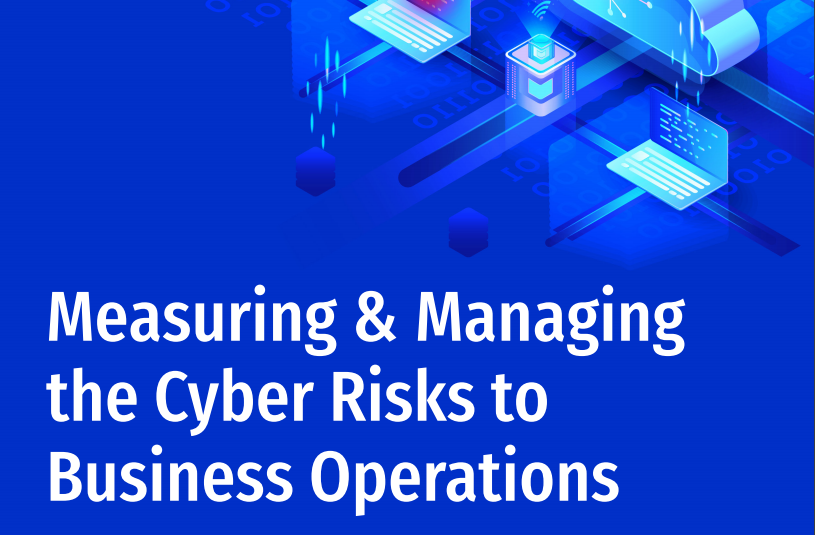 Measuring And Managing The Cyber Risks To Business Operations