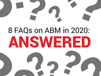 8 FAQs on ABM in 2020: ANSWERED